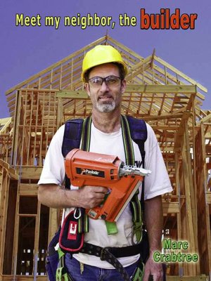 cover image of Meet My Neighbor, The Builder